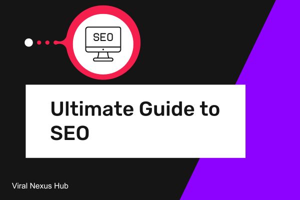 The Ultimate Guide to SEO: Boost Your Online Visibility and Crush the Competition